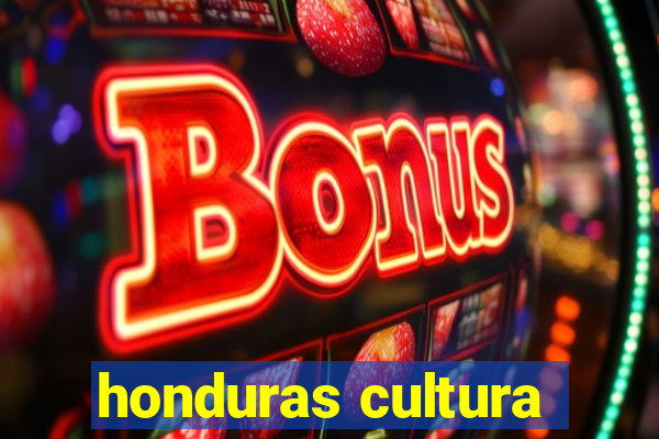 honduras cultura